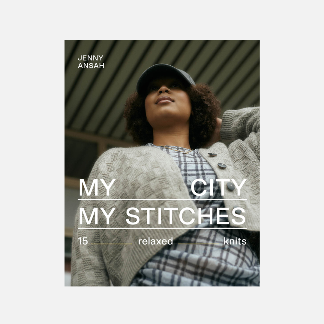 My City, My Stitches: 15 Relaxed Knits – Knitting Pattern Book