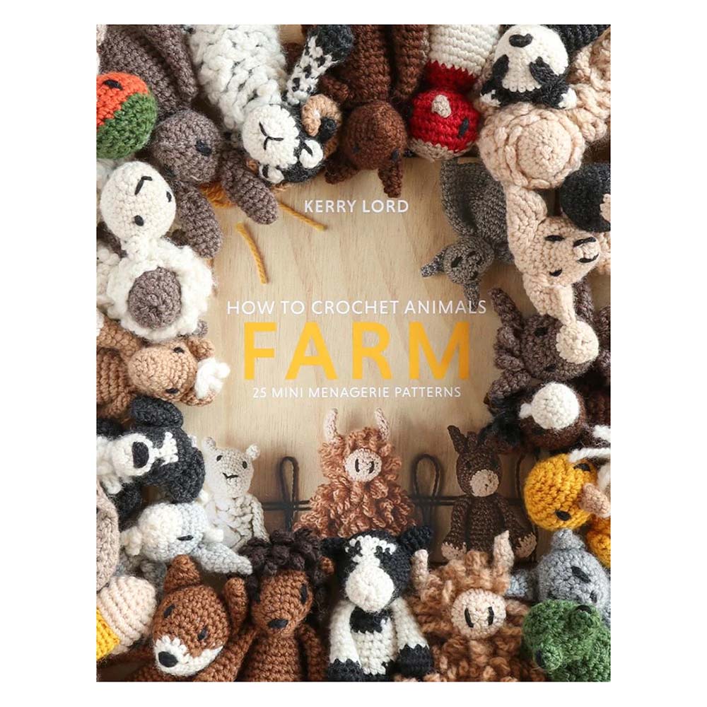 Comment crocheter : Le livre FARM Mini Menagerie de Kerry Lord
