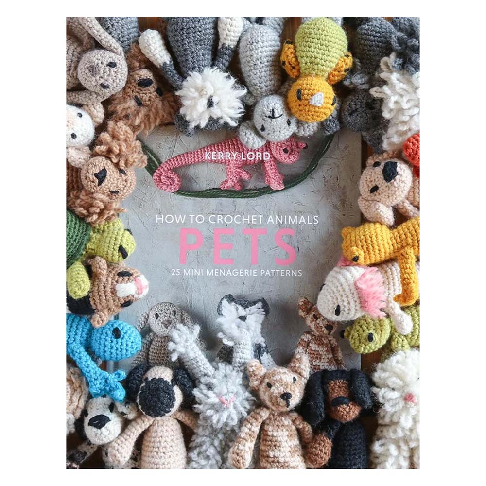 Comment crocheter : Livre PETS Mini Menagerie de Kerry Lord