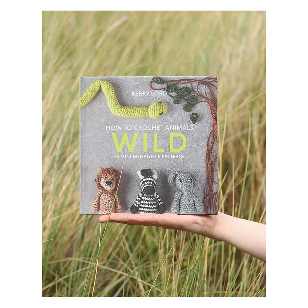 How to Crochet: WILD Mini Menagerie Book by Kerry Lord