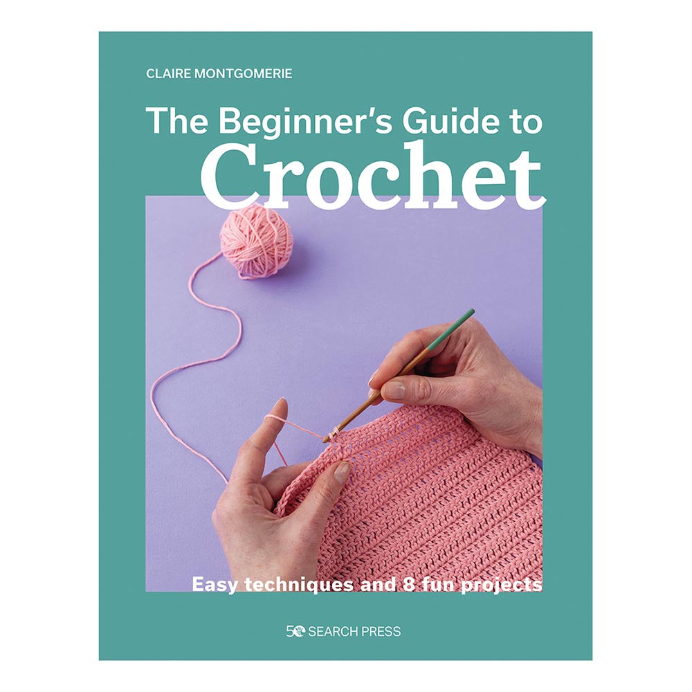 The Beginner's Guide to Crochet