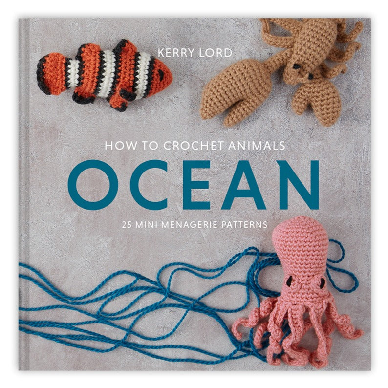 How to Crochet: Ocean Mini Menagerie Book by Kerry Lord